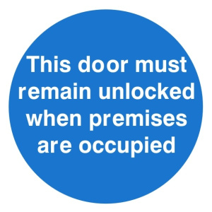 This Door Must Remain Unlocked When Premises Are Occupied Sign 100mm x 100mm