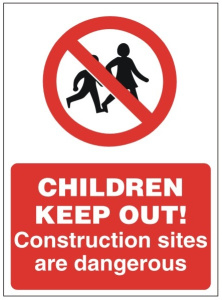 Children Keep Out, Construction Sites Are Dangerous Sign -  450mm Wide x 600mm High