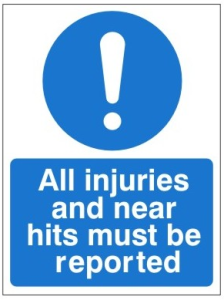 All Injuries And Near Misses Must Be Reported Sign