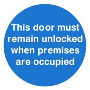 This Door Must Remain Unlocked When Premises Are Occupied Sign 100mm x 100mm