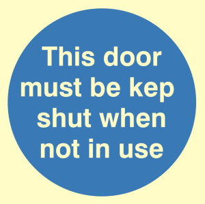 Luminous This Door Must Be Kept Shut When Not In Use Sign 100mm x 100mm