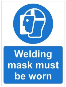 White Rigid PVC Welding Mask Must Be Worn Sign 150mm Wide x 200mm High