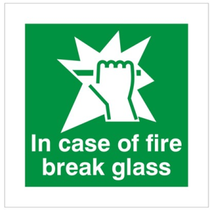 White Rigid PVC In Case Of Fire Break Glass Sign 100mm Wide x 100mm High