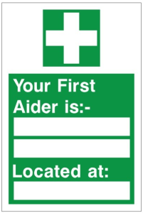 White Rigid PVC Your First Aider Is: / Located At: Sign 200mm Wide x 300mm High