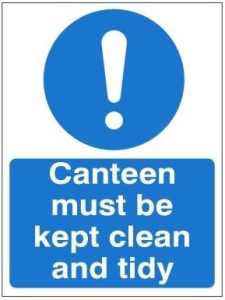 White Rigid PVC Canteen Must Be Kept Clean And Tidy Sign 150mm Wide x 200mm High