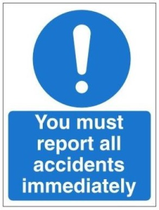 White Rigid PVC You Must Report All Accidents Immediately Sign Various Sizes Available