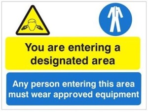 You Are Entering A Designated Area / Any Person Entering This Area Must Wear Approved Equipment Sign