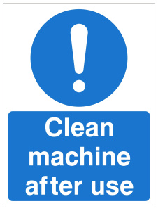 Clean Machine After Use Sign - 150mm Wide x 200mm High