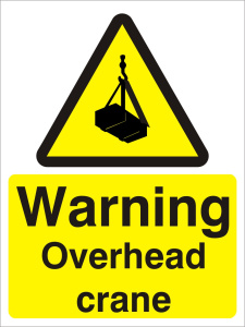Warning Overhead Crane Sign - Various Sizes Available 