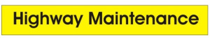 Highway Maintenance Sign - 600mm Wide x 100mm High