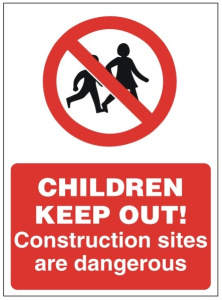 Children Keep Out, Construction Sites Are Dangerous Sign - 450mm Wide x 600mm High