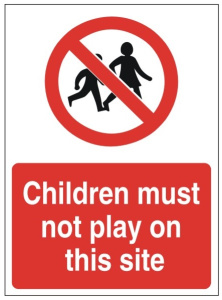 Children Must Not Play On This Site Sign - Various Sizes Available 