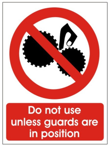 Do Not Use Unless Guards Are In Position Sign - Various Sizes Available 
