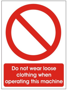 Do Not Wear Loose Clothing When Operating This Machine - 150mm Wide x 200mm High