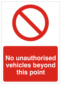 No Unauthorised Vehicles Beyond This Point Sign - 450mm Wide x 600mm High