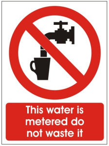 This Water Is Metered Do Not Waste It Sign - 150mm Wide x 200mm High
