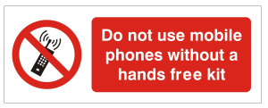 Do Not Use Mobile Phones Without A Hands Free Kit Sign - 150mm Wide x 50mm High