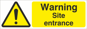 Warning Site Entrance - Various Sizes Available 