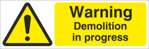 Danger Demolition In Progress - Various Sizes Available 