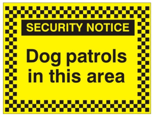 Dog Patrol In This Area Sign - 400mm Wide x 300mm High