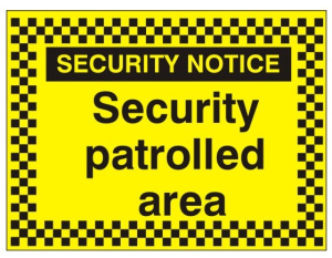 Security Patrolled Area Sign - 400mm Wide x 300mm High