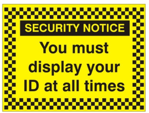 You Must Display Your ID At All Times Sign - 400mm Wide x 300mm High