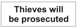 Thieves Will Be Prosecuted Door Sign - 300x100mm