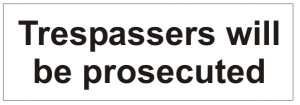 Trespassers Will Be Prosecuted Door Sign - 300x100mm