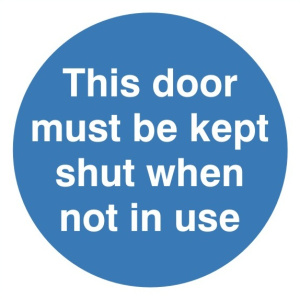 This Door Must Be Kept Shut When Not In Use Sign C/W Self Adhesive 100mm x 100mm