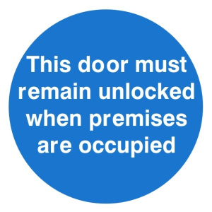 This Door Must Remain Unlocked When Premises Are Occupied Sign C/W Self Adhesive 100mm x 100mm